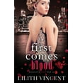thumbnail image 1 of First Comes Blood (Paperback) by Lilith Vincent, 1 of 1