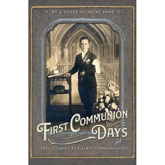 First Communion Days: and True Stories for First Communicants, (Paperback)