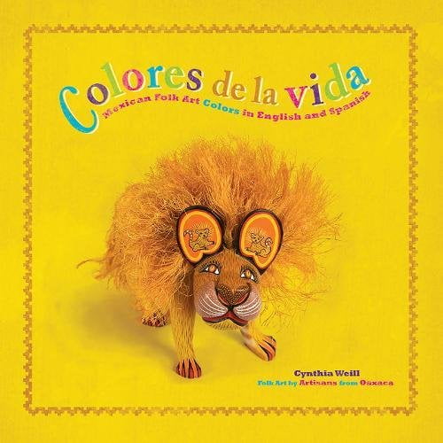 Pre-Owned Colores de la Vida: Mexican Folk Art Colors in English and Spanish (First Concepts in Mexican Folk Art) Hardcover