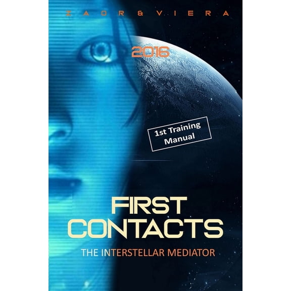 First Contacts: Basic Training for Successful Extraterrestrial Communication and ExoDiplomacy, (Paperback)