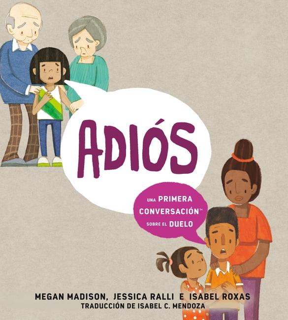 First Conversations AdiÃ£3s: Una Primera ConversaciÃ£3n Sobre El Duelo (Goodbye: A First Conversation about Grief Spanish Edition), (Hardcover)