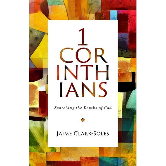 First Corinthians: Searching the Depths of God, (Paperback)