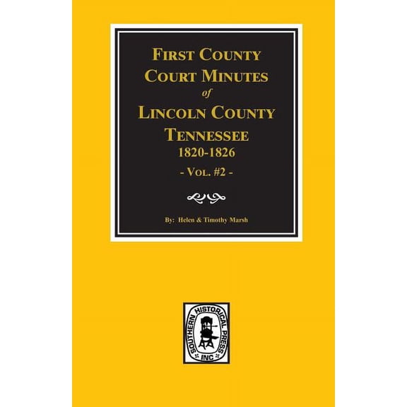 First County Court Minutes of Lincoln County, Tennessee, 1820-1826. (Volume #2), (Paperback)