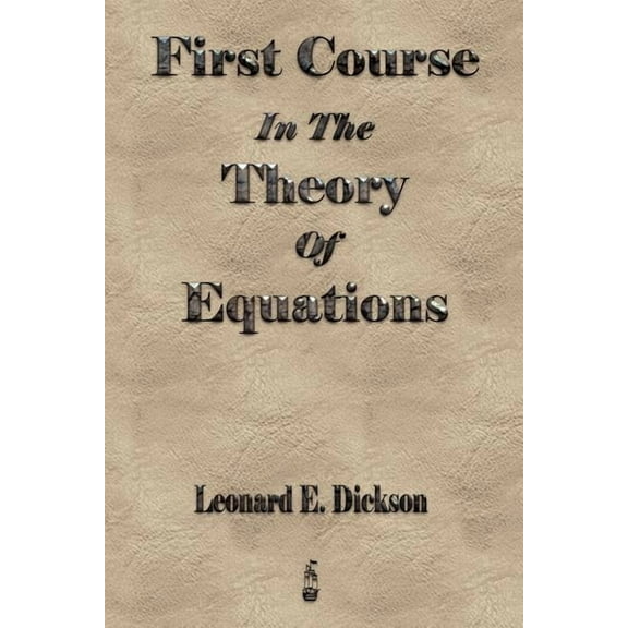 First Course In The Theory Of Equations (Paperback)