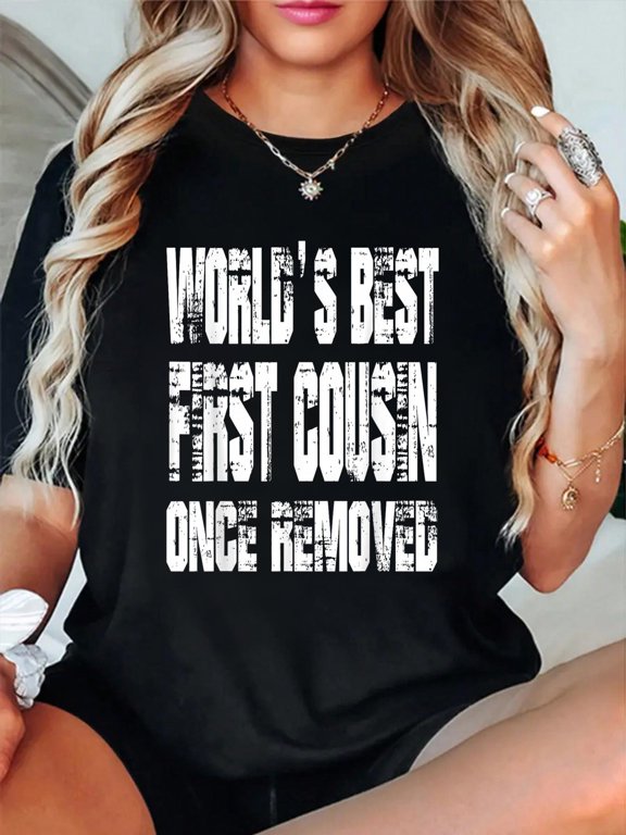 First Cousin Once Removed T-Shirt casual short sleeve crew neck cotton tee tops for women
