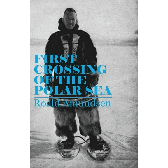 First Crossing of the Polar Sea, (Paperback)