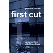 First Cut Conversations with Film Editors Edition 1 Paperback