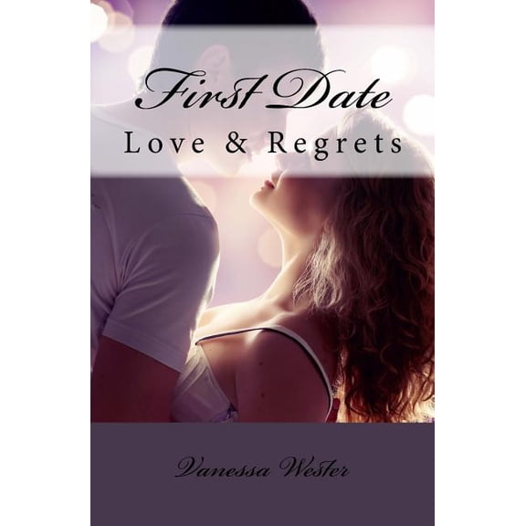 First Date: Love & Regrets