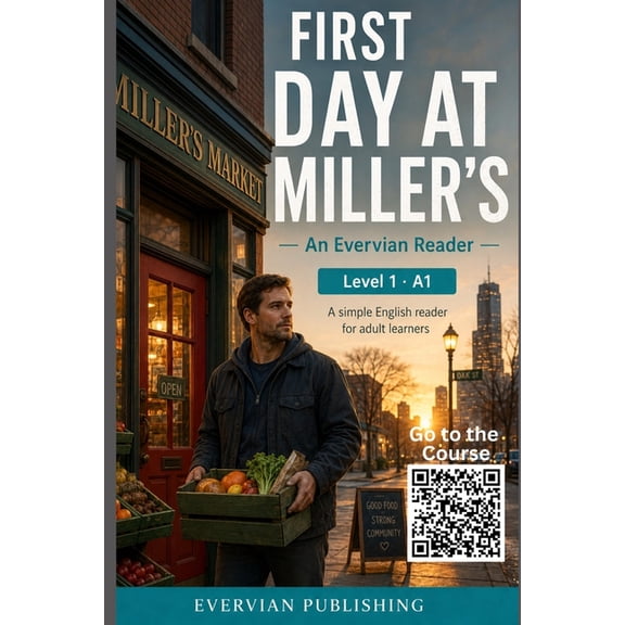 First Day at Miller's: A Level 1 A1 English Reader for Adult ESL Learners, (Paperback)