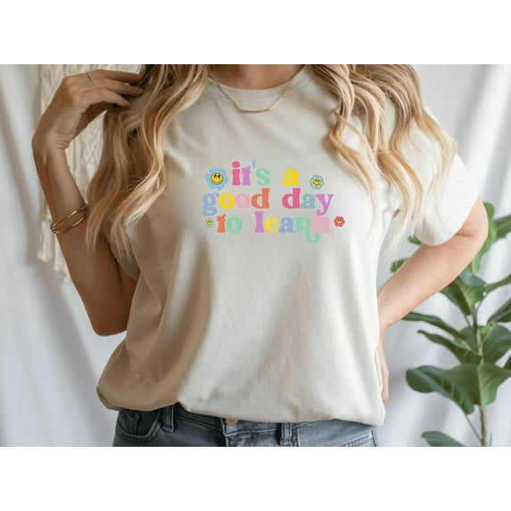 First Day of School T-Shirt, Back to School Cute Teacher Shirt, New Teacher 2022, It's A Good Day to Learn,