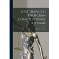 thumbnail image 1 of First Despatch On Indian Constitutional Reforms, (Paperback), 1 of 1