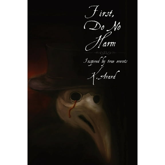 First, Do No Harm, (Paperback)