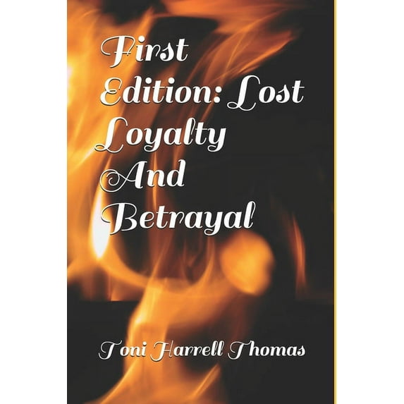 First Edition: Lost Loyalty And Betrayal (Paperback)