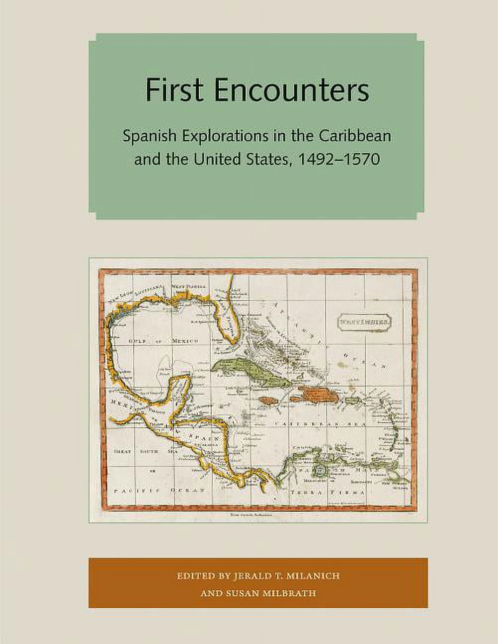 First Encounters Spanish Explorations in the Caribbean and the United