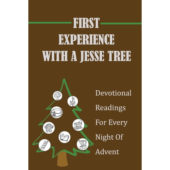 First Experience With A Jesse Tree : Devotional Readings For Every Night Of Advent (Paperback)