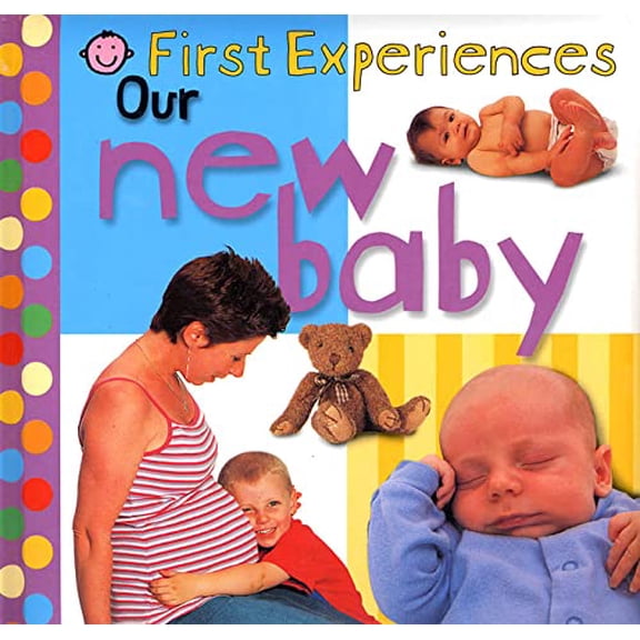 Pre-Owned First Experiences: Our New Baby Experiences Series Board Book Roger Priddy