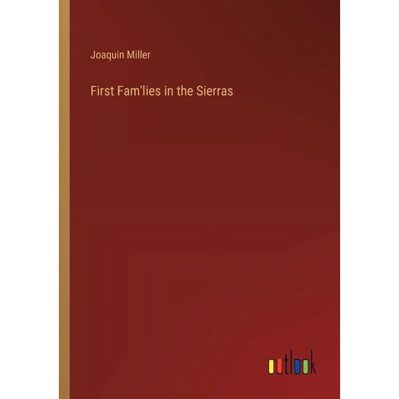 First Fam'lies in the Sierras (Paperback)