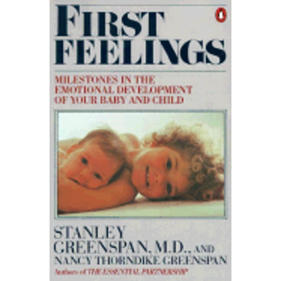 Pre-Owned First Feelings: Milestones in the Emotional Development of Your Baby and Child (Paperback) 0140119884 9780140119886