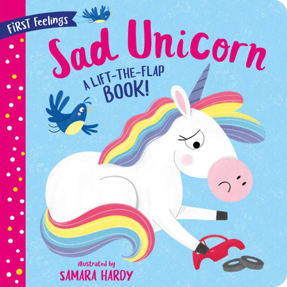 First Feelings: Sad Unicorn: A Lift-The-Flap Book! (Board Book ...