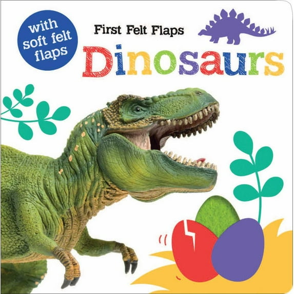 First Felt Flaps: Dinosaurs! (Board Book)