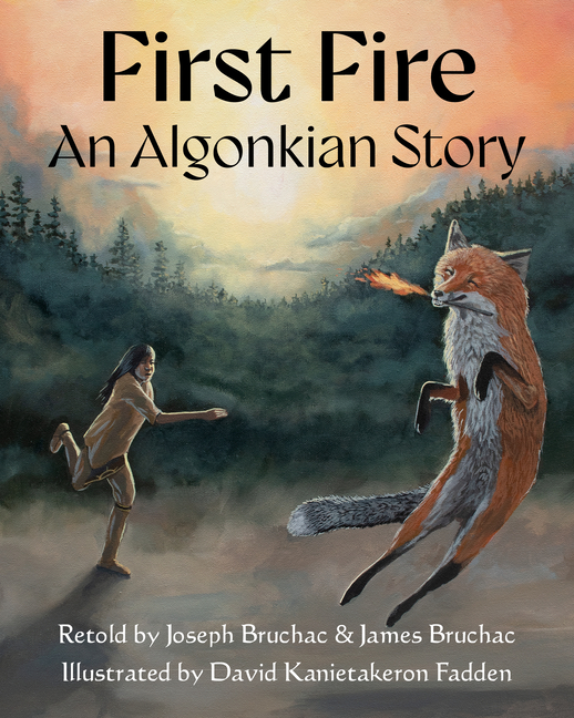 First Fire: An Algonkian Story, (Hardcover)