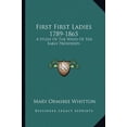 thumbnail image 1 of First First Ladies 1789-1865: A Study Of The Wives Of The Early Presidents Paperback 1163168556 9781163168554 Mary Ormsbee Whitton, 1 of 1