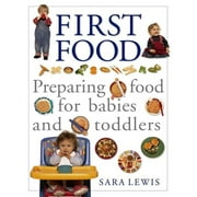 First Food : Preparing Food For Babies And Toddlers (Paperback)