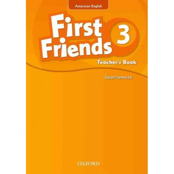 First Friends (American English): 3: Teacher's Book: First for American English, first for fun!