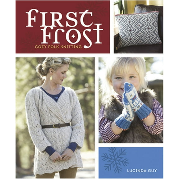 Pre-Owned First Frost: Cozy Folk Knitting (Paperback) 1620333368 9781620333365