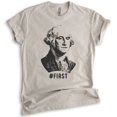 thumbnail image 1 of First! George Washington Shirt, Unisex Women's Men's Shirt, Funny Graphic President Founding Father Shirt, Light Silk Gray, Small, 1 of 6