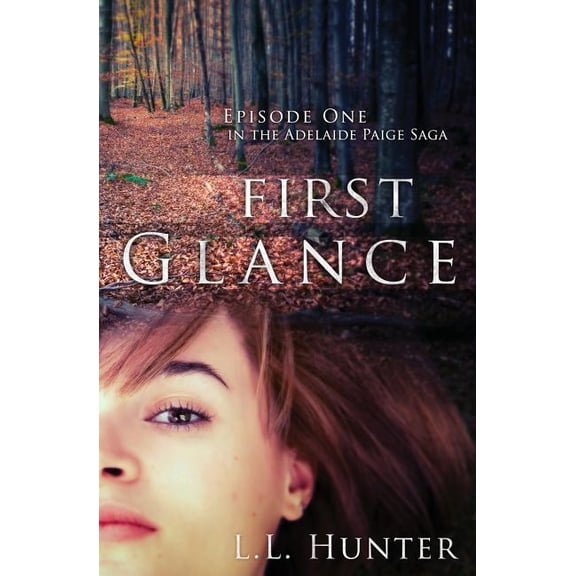 First Glance: Episode One (The Adelaide Paige Saga)