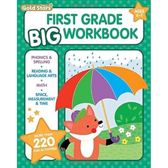 First Grade Big Workbook Ages 6 - 7: 220+ Activities, Phonics, Spelling, Reading, Language Arts, Math, Space, Measurement and Time (Gold Stars Series) (Other)