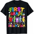 thumbnail image 1 of First Grade Dream Team, Back to School, Teacher Classroom, School Theme, Short Sleeve T-Shirt, 1 of 5