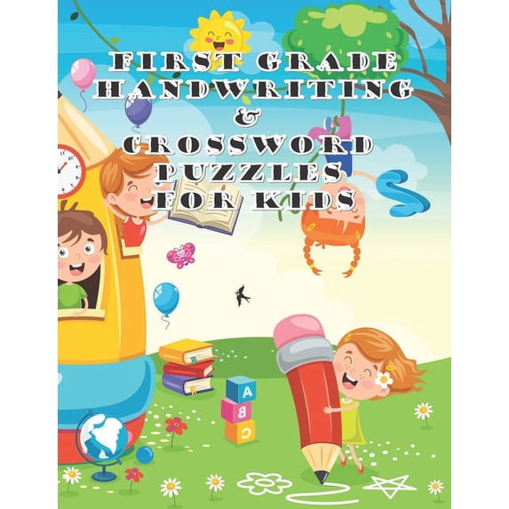 First Grade Handwriting & Crossword Puzzles For Kids: Children's Puzzles Collection Notebook, Spelling And Writing Workb, (Paperback)