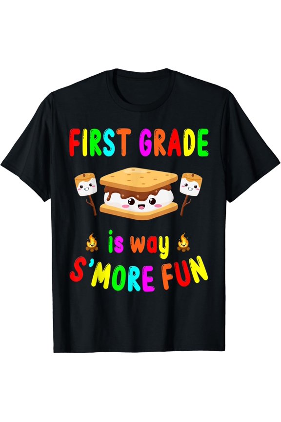 First Grade Is Way S'More Fun Back To School Teacher T Shirt