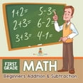 thumbnail image 1 of First Grade Math: Beginners Addition & Subtraction, (Paperback), 1 of 1