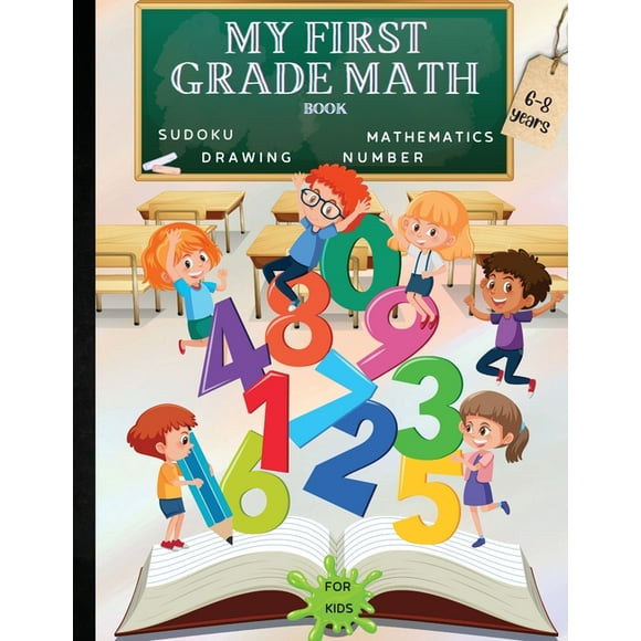 My First Grade Math Book: A Fun Educational Brain Game Book for Children with Answer Sheet/Exercises Book for Children Ages 6-8/ A Wonderful Present for Children, (Paperback)