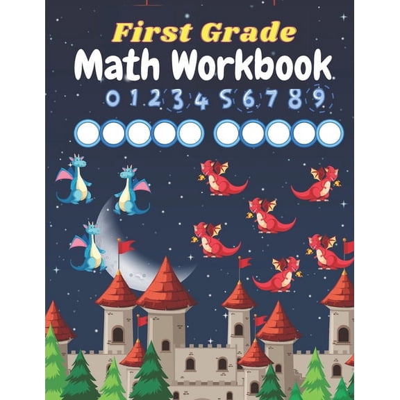 First Grade Math Workbook: Math Practice Workbook 1st Grade, Countng Numbers, Comparing Numbers, Addition, Subtraction, Fractions, Money, Time, Geometry And Word Problems ( 1st Grade Math Workbook). (