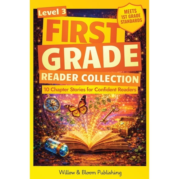 The First Grade Reader Collection First Grade Reader Collection: Level 3: 10 Chapter Stories for Confident Readers to Enhance Critical Thinking, Master Re, (Paperback)