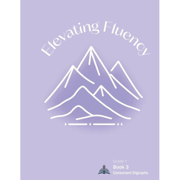 First Grade Reading Fluency Elevating Fluency: Book 3 Consonant Digraphs, Book 3, (Paperback)