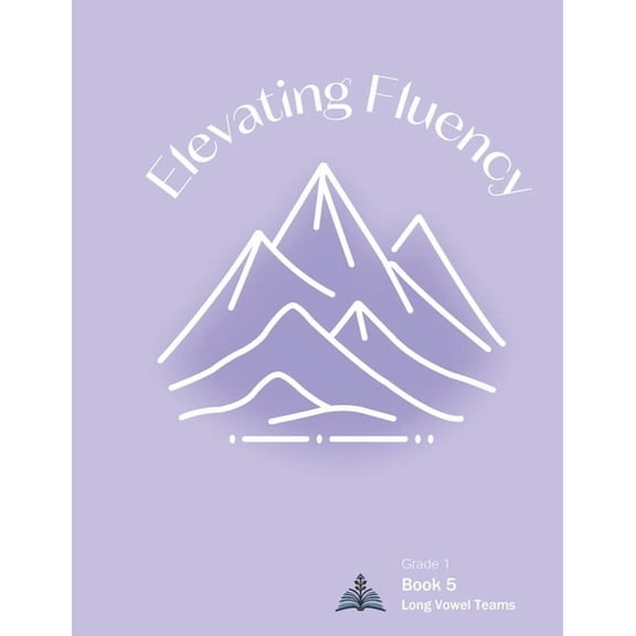 First Grade Reading Fluency Elevating Fluency: Book 5 Vowel Teams, Book 5, (Paperback)
