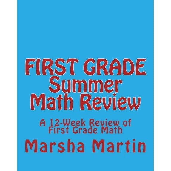 FIRST GRADE Summer Math Review: A 12-Week Review of First Grade Math, (Paperback)