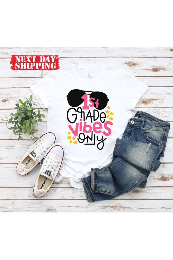 First Grade Vibes Only Back To School Teacher Student T-Shirt - All Size S-5XL