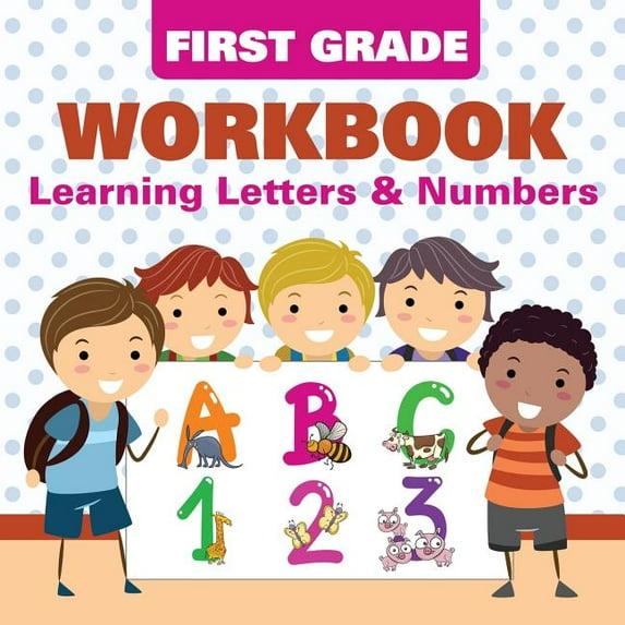 First Grade Workbook: Learning Letters & Numbers, (Paperback)