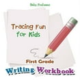 thumbnail image 1 of First Grade Writing Workbook: Tracing Fun for Kids, (Paperback), 1 of 1