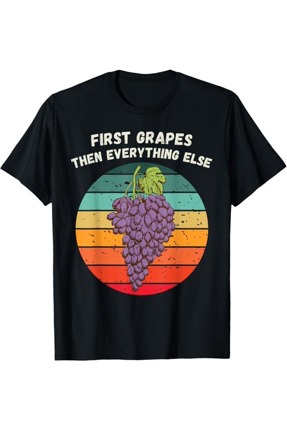 First Grapes Then Everything Else Vintage Grunge Grapes T-Shirt