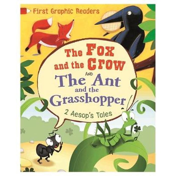 First Graphic Readers: Aesop: the Ant and the Grasshopper & the Fox and the Crow