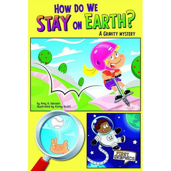 First Graphics: Science Mysteries: How Do We Stay on Earth?: A Gravity Mystery (Paperback)