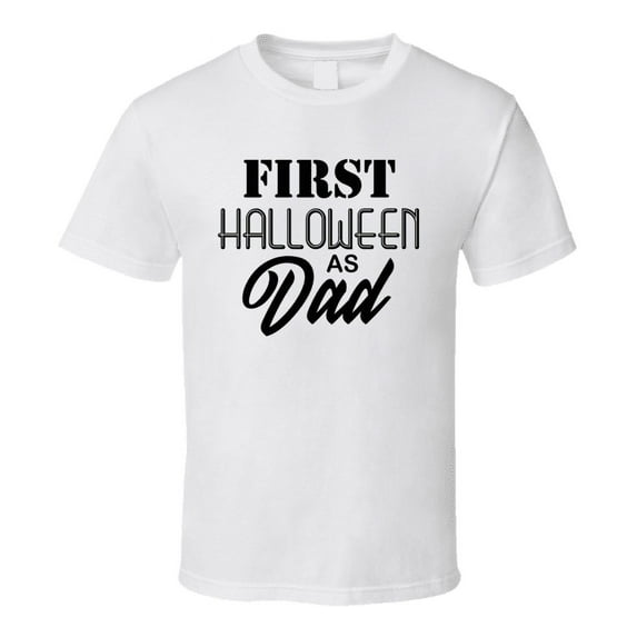 First Halloween As Dad New Father Halloween Tee Cool Fall T-shirt Holiday Novelty T Shirt