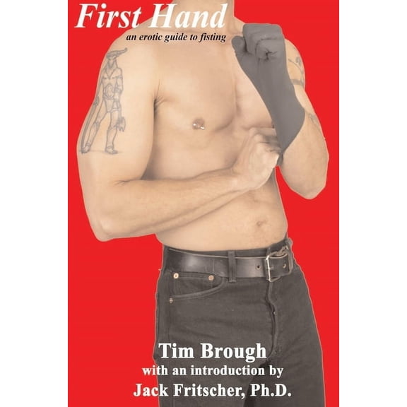 Boner Books: First Hand: An Erotic Guide to Fisting (Paperback)